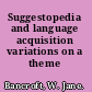 Suggestopedia and language acquisition variations on a theme /