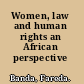 Women, law and human rights an African perspective /