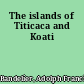 The islands of Titicaca and Koati