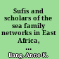 Sufis and scholars of the sea family networks in East Africa, 1860-1925 /