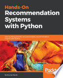 Hands-on recommendation systems with Python : start building powerful and personalized, recommendation engines with Python /