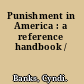 Punishment in America : a reference handbook /