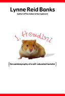 I, Houdini : the autobiography of a self-educated hamster /