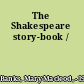 The Shakespeare story-book /