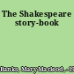 The Shakespeare story-book