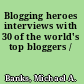 Blogging heroes interviews with 30 of the world's top bloggers /