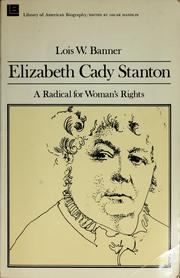 Elizabeth Cady Stanton, a radical for woman's rights /