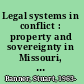 Legal systems in conflict : property and sovereignty in Missouri, 1750-1860 /