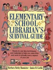 Elementary school librarian's survival guide : ready-to-use tips, techniques, and materials to help you save time and work in virtually every aspect of your job /