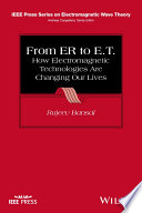 From ER to E.T. : how electromagnetic technologies are changing our lives /