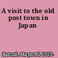 A visit to the old post town in Japan