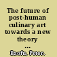 The future of post-human culinary art towards a new theory of ingredients and techniques /