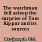 The watchman fell asleep the surprise of Yom Kippur and its sources /