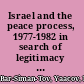 Israel and the peace process, 1977-1982 in search of legitimacy for peace /