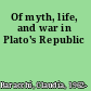 Of myth, life, and war in Plato's Republic