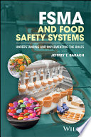 FSMA and food safety systems : understanding and implementing the rules /