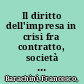 Il diritto dell'impresa in crisi fra contratto, società e procedure concorsuali /