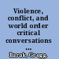 Violence, conflict, and world order critical conversations on state-sanctioned justice /