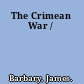 The Crimean War /