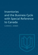 Inventories and the business cycle : with special reference to Canada /