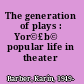 The generation of plays : Yor©£b©Ł popular life in theater /