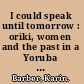 I could speak until tomorrow : oriki, women and the past in a Yoruba town /