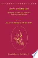 Letters from the East : crusaders, pilgrims and settlers in the 12th-13th centuries /