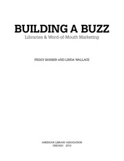 Building a buzz : libraries & word-of-mouth marketing /