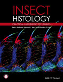 Insect histology : practical laboratory techniques /
