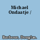 Michael Ondaatje /