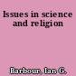 Issues in science and religion