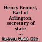 Henry Bennet, Earl of Arlington, secretary of state to Charles II /