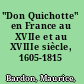 "Don Quichotte" en France au XVIIe et au XVIIIe siècle, 1605-1815 /