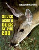 Never grab a deer by the ear /