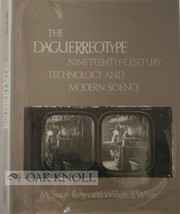 The daguerreotype : nineteenth-century technology and modern science /