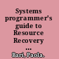 Systems programmer's guide to Resource Recovery Services (RRS)