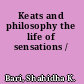 Keats and philosophy the life of sensations /