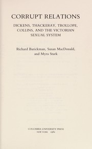 Corrupt relations : Dickens, Thackeray, Trollope, Collins, and the Victorian sexual system /