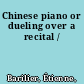 Chinese piano or dueling over a recital /