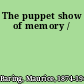 The puppet show of memory /