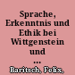 Sprache, Erkenntnis und Ethik bei Wittgenstein und Nagarjuna : Eine Untersuchung in komparativer Sprachphilosophie /