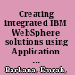 Creating integrated IBM WebSphere solutions using Application Lifecycle Management /