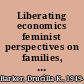 Liberating economics feminist perspectives on families, work, and globalization /