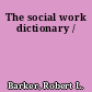 The social work dictionary /