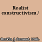 Realist constructivism /