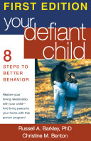 Your defiant child : 8 steps to better behavior /