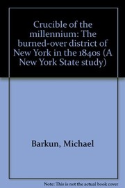 Crucible of the millennium : the burned-over district of New York in the 1840s /