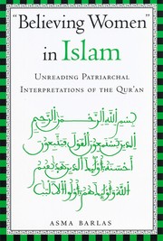 "Believing women" in Islam : unreading patriarchal interpretations of the Qur'ān /