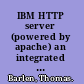 IBM HTTP server (powered by apache) an integrated solution for IBM eServer iSeries servers /