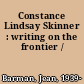 Constance Lindsay Skinner : writing on the frontier /